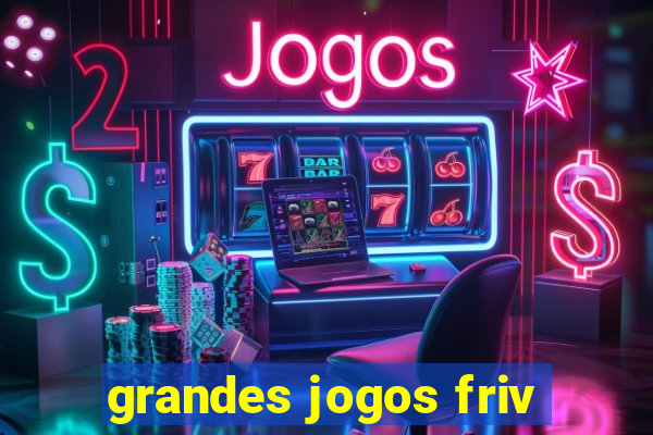 grandes jogos friv